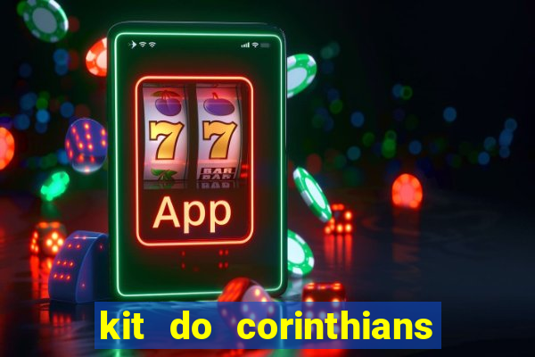 kit do corinthians dls 2021